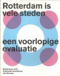 NOUWEN, PAUL (voorwoord) - Rotterdam is vele steden, een voorlopige evaluatie - Rotterdam 2001 Culturele Hoofdstad van Europa