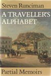 Runciman, Steven - A Traveller's Alphabet: Partial Memoirs Runciman, Steven - A Traveller's Alphabet: Partial Memoirs