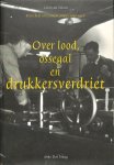 l. van Velzen - Over lood, ossegal en drukkersverdriet een schets van Haagse grafici 1940-1998