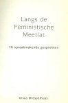 Dresselhuys, Cisca  Correctie Jan de Loor  Illustratie . Omslag Paul van der Steen  Ontwerp en Typografie  Petra B. Pijlgroms - Langs de feministische meetlat 10 Spraakmakende gesprekken
