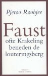 Pjeroo Roobjee - Faust, ofte Krakeling beneden de louteringsberg