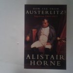 Horne, Alistair - How Far from Austerlitz? ; Ñapoleon 1805-1815
