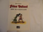 Foster, Harold R - jan de rooij - Prins Valiant 30 - Arn als gijzelaar