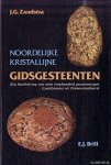 Zandstra, J.G. - Noordelijke Kristallijne Gidsgesteenten. Een beschrijving van ruim tweehonderd gesteentetypen (zwerfstenen) uit Fennoscandinavië