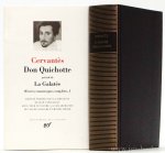 CERVANTES, M. DE SAAVEDRA - Don Quichotte précédé de La Galathée. Oeuvres romanesques complètes, I. Édition publiée sous la direction de Jean Canavaggio, avec, pur ce volume, la collaboration de Claude Allaigre et Michel Moner.