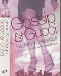 Weisberger, Lauren .Vertaling Sabine Mutsaers   Omslagontwerp Marlies Visser - Gossip en Gucci
