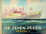 Naerebout, Frans en J.C. Coomans - Op Zeven Zeeen Amerika I