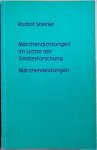 Steiner, Rudolf - MARCHENDICHTUNGEN IM LICHTE DER GEISTESFORSCHUNG. Vortrag Berlin Feb. 6, 1913 / MARCHENDEUTUNGEN. Vortrag Berlin, Dez. 26, 1908.