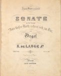 Lange jr., Samuel de: - Sonate op het Koraal "Aus tiefer Noth schrei ich zu Dir"; voor Orgel. Vijfde Werk