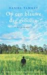 TAMMET, D. - Op een blauwe dag geboren