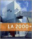 Chase, John. - LA 2000 + : new architecture in Los Angeles.