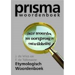 Vries, J. de  Tollenaere, F. de - Prisma Etymologisch woordenboek / onze woorden, hun oorsprong en ontwikkeling