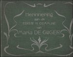 Maria De Gijger. - Gedenkboek ter herinnering aan de eerste Heilige Communie van Maria de Gijger in de kapel der zusters van O. L. Vrouw te Borgerhout, op 27 april 1902