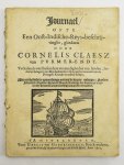 CLAESZ. VAN PURMERENDT, CORNELIS - Journael, ofte een Oost-Indische-reys-beschrijvinghe, ghedaen door Cornelisz Claesz van Purmerendt. Verhalende veel besondere vreemdigheden van landen, lieden het belegeren van Monsambiecke en Goa, met het veroveren van de Portugese Kraecke en...