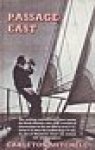 Mitchell, C - Passage East The exciting narritive of a race across the North Atlantic, told with a wealth of information on the Sea and on man's relation to it since the earliest days of sail, by one of America's finest sea writers and photographers