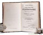 Delaunay, M. Ch. - Cours élémentaire d'Astronomie Concordant avec les articles du Programme officiel pour l'enseignement de la cosmographie dans les lycées. Deuxième edition. Delaunay, M. Ch. - Cours élémentaire d'Astronomie Concordant avec les articles du Programme officiel pour l'enseignement de la cosmographie dans les lycées. Deuxième edition.