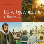 Dalen, Gisette van - Dalen, Gisette van-De kerkgeschiedenis in 100 verhalen (deel 2) (nieuw)