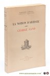 L'Hopital, Madeleine / George Sand - La notion d'artiste chez George Sand.