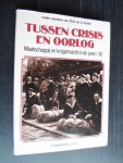 Teitler, Prof Dr.G., Onder red van - Tussen crisis en oorlog, Maatschappij en krijgsmacht in de jaren ’30