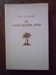 Selms, Dr. A. van - De verscheurde stad: Oud-Jeruzalem waar de Joden niet kunnen komen
