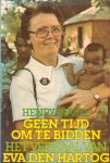 Maule, Henry - Geen tijd om te bidden. Het verhaal van Eva den Hartog
