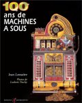 Jean Lemaitre - 100 ans de machines à sous