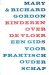 Gordon, Mary and Richard - Kinderen over de vloer. Een gids voor praktisch ouderschap