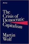 Wolf, Martin - The Crisis of Democratic Capitalism