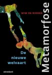 Ridder, Wim de - Metamorfose  De nieuwe welvaart.