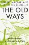 Robert Macfarlane - The Old Ways  A Journey on Foot