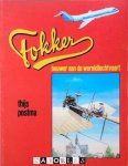 Thijs Postma - Fokker. Bouwer aan de wereldluchtvaart