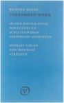 Richard Minne - Verzameld werk : In den zoeten inval; Wolfijzers en schietgeweren; Verspreide gedichten; Heineke Vos en zijn biograaf; Verhalen.