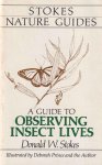 Stokes, Donald W. - A Guide to Observing Insect Lives (Stokes Nature Guides)