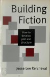 J.L. Kercheval - Building Fiction How to develop plot and structure