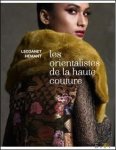 Lecoanet Hemant - LES ORIENTALISTS DE LA HAUTE COUTURE