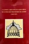Léon Papeleux - L'action caritative du Saint-Siège en faveur des prisonniers de guerre (1939-1945)