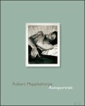 Robert Mapplethorpe - Robert Mapplethorpe: Autoportrait