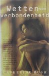 Catherine Bush, romans Ton Heuvelmans - Wetten van verbondenheid