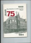 Baarslag, J.H., T.R. Stegeman (samenstellers) - 75 jaar Rijks Middelbare Landbouwschool Meppel. 1909 - 1984.