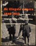 HEKKING, Veronica / BOOL, Flip. - De illegale camera 1940 - 1945. Nederlandse fotografie tijdens de Duitse bezetting.