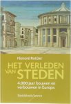 Honoré Rottier - Het Verleden van Steden - 4000 jaar bouwen en verbouwen in Europa