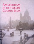 Bakker, Martha - Amsterdam in de tweede Gouden Eeuw
