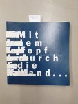 Kunst- und Museumsverein im Von der Heydt-Museum.: - Mit dem Kopf durch die Wand ...und etwas neues finden., Fluxus aus der Sammlung Rene Block. Jubiläumsausstellung zum 50-jährigen Bestehen des Kunst- und Museumsvereins Wuppertal, 1996. Für die Ausstellung wurde der Katalog des Statens Museum f...