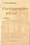 Lehmann, L.Th - Vluchtige Steden (en zo). Gedichten