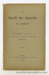 (Collectif) (Ministère des Affaires Etrangères) - La traité des esclaves en Afrique. Renseignements et documents recueillis pour la Conférence de Bruxelles (1840 à 1890).