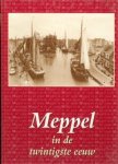 PONNE, W.J. / RINSEMA, T.J (REDACTIE) - Meppel in de twintigste eeuw