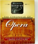Michael Raeburn - The Chronicle of Opera A compendious history of the Opera