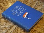 Eysselsteijn B. v. - Naar breeder vlucht. Van vrede tot vrede. Verzorging Piet Maree. Vijventwintig jaren Koninklijke Luchtvaart Maatschappij 1921 - 1946