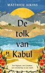 Matthieu Aikins - De tolk van Kabul