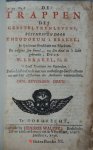 Brakel, Wilhelmus Á - De trappen des geestelyken levens / beschreven door Theodorum à Brakel ... . En ... in 't licht gebracht, door W. à Brakel, Th.F.